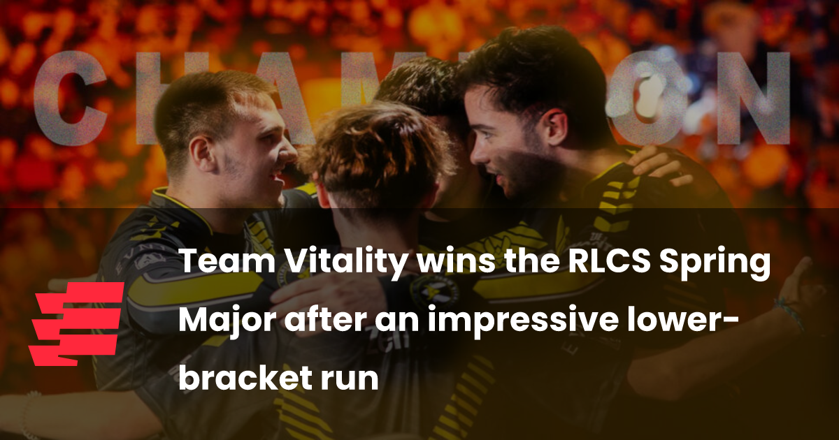 Team Vitality wins the RLCS Spring Major after an impressive lower-bracket  run